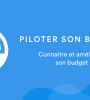 Piloter son budget - Connaitre et améliorer son budget
