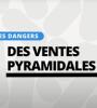Les dangers des ventes pyramidales