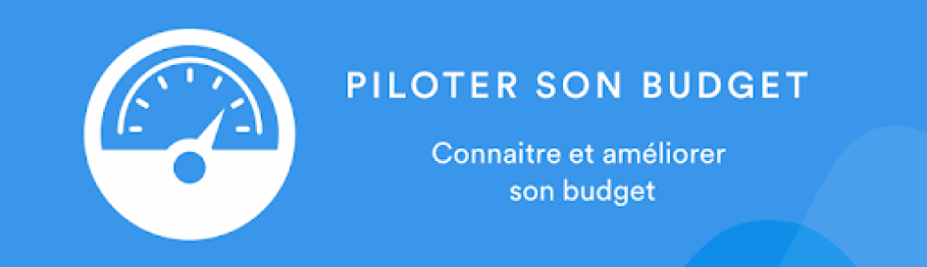Piloter son budget - Connaitre et améliorer son budget