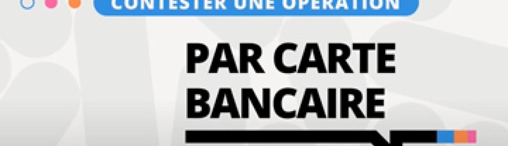Contester une opération par carte bancaire