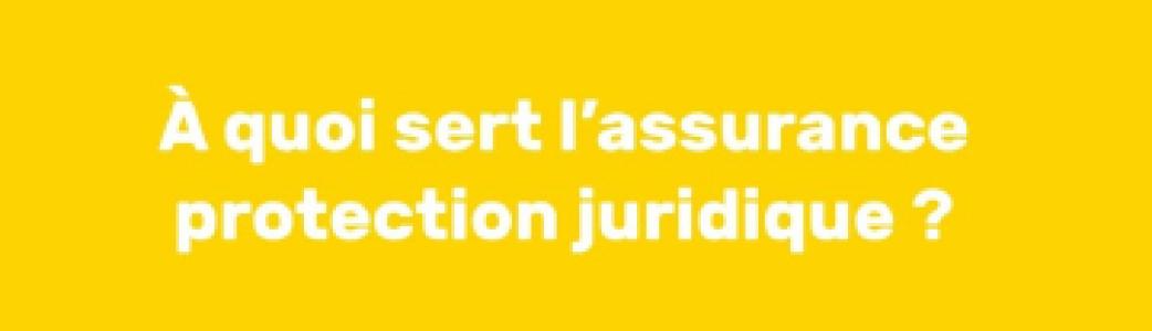 À quoi sert l'assurance protection juridique ?