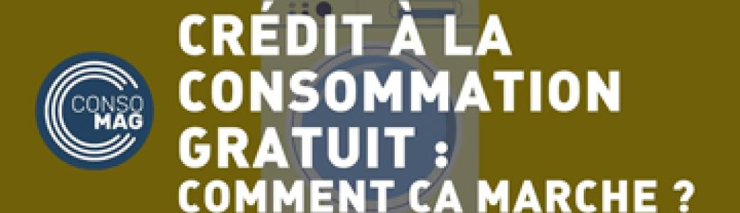 Crédit à la consommation gratuit : comment ça marche ?