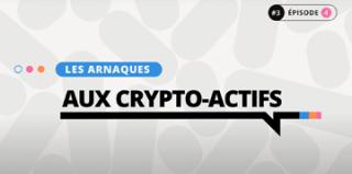 Les arnaques aux crypto-actifs