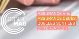 Consomag - Assurance vie, assurance décès : quelles sont les différences ?