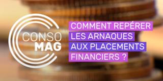 Comment repérer les arnaques aux placements financiers ?
