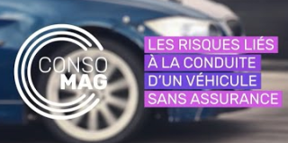 Consomag - Les risques liés à la conduite d'un véhicule sans assurance
