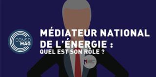 Médiateur national de l'énergie : quel est son rôle ?