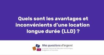 Quels sont les avantages et inconvénients de la location longue durée ?