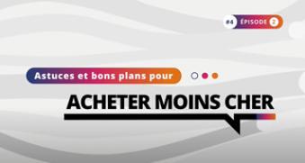 Astuces et bons plans pour acheter moins cher