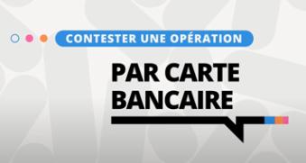 Contester une opération par carte bancaire