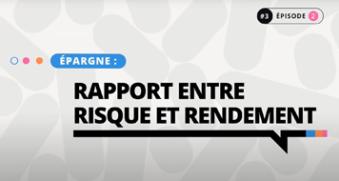 Épargne : le rapport entre risque et rendement