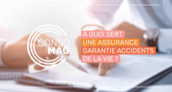 À quoi sert une garantie accidents de la vie ?