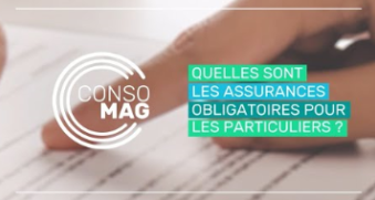 Consomag - Quelles sont les assurances obligatoires pour les particuliers ?