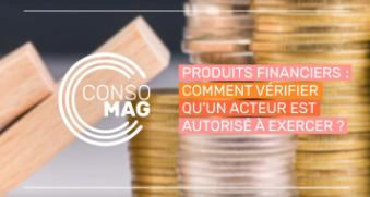 Produits financiers : comment vérifier qu'un acteur est autorisé à exercer ?