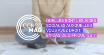 Quelles sont les aides sociales auxquelles vous avez droit, en cas de difficultés ?