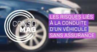 Consomag - Les risques liés à la conduite d'un véhicule sans assurance