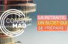 Consomag - La retraite, un sujet qui se prépare !