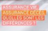 Consomag - Assurance vie, assurance décès : quelles sont les différences ?