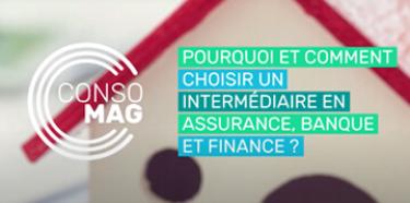 Pourquoi et comment choisir un intermédiaire en assurance, banque et finance ?