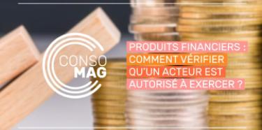 Produits financiers : comment vérifier qu'un acteur est autorisé à exercer ?