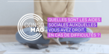 Quelles sont les aides sociales auxquelles vous avez droit, en cas de difficultés ?